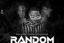 Kelvyn Boy - Random, Kelvyn Boy, Daddy1, Gold Gad – Random